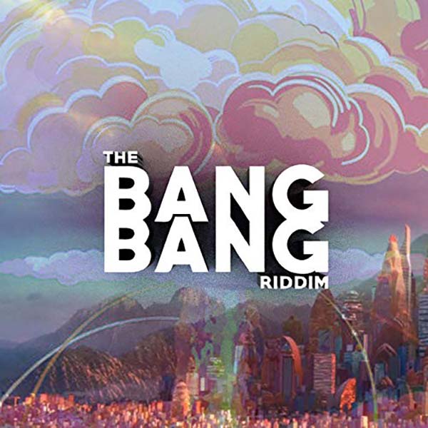 The Bang Bang Riddim